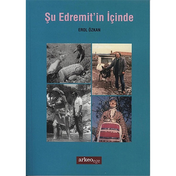 Şu Edremit'in İçinde | Arkeoloji ve Sanat Yayınları (Ciltsiz)