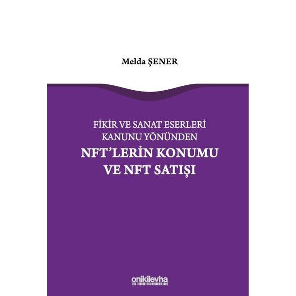 Fikir ve Sanat Eserleri Kanunu Yönünden NFT'lerin Konumu ve NFT Satışı | On İki Levha Yayıncılık