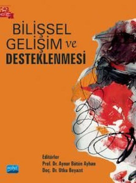 Bilişsel Gelişim ve Desteklenmesi | Nobel Akademik Yayıncılık (İnce Kapak)