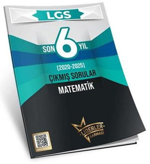 LGS Son 6 Yıl Matematik Çıkmış Sorular (2020-2025) | Liderler Karması Yayınları (Ciltsiz)