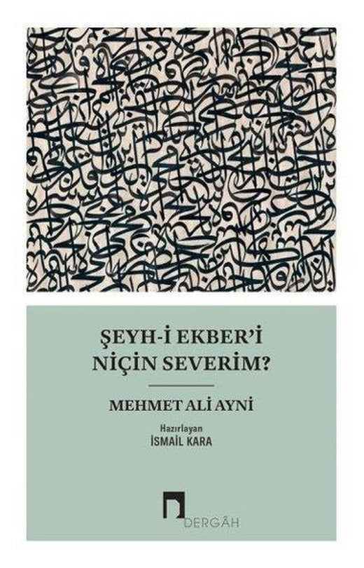 Şeyh-i Ekberi Niçin Severim? | Dergah Yayınları (İnce Kapak)
