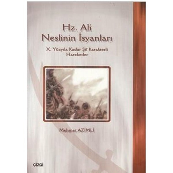 Hz. Ali Neslinin İsyanları | Çizgi Kitapevi