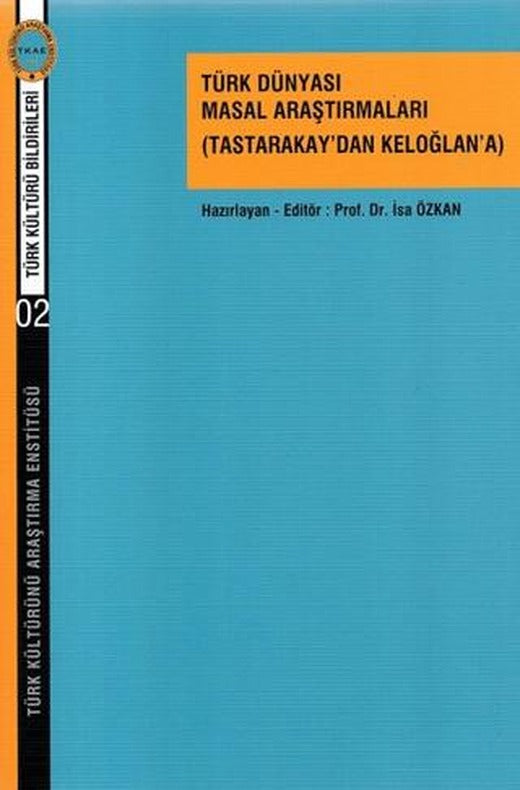 Türk Dünyası Masal Araştırmaları (Tastarakay’dan Keloğlan’a)