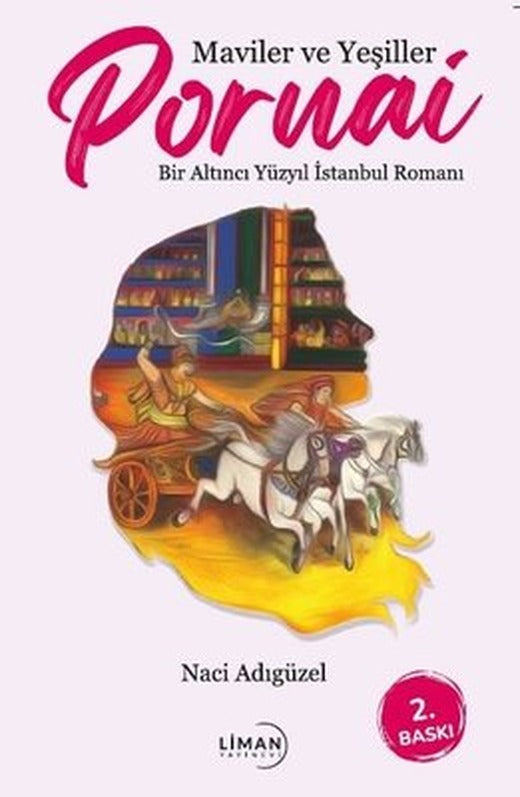Pornai: Maviler ve Yeşiller - Bir Altıncı Yüzyıl İstanbul Romanı | Liman Yayınevi