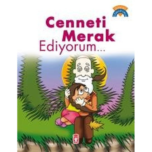 Cenneti Merak Ediyorum | Timaş Çocuk (İnce Kapak)