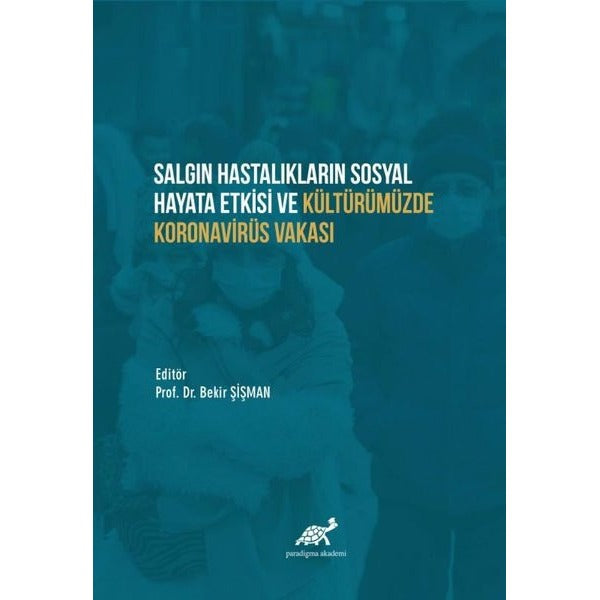 Salgın Hastalıkların Sosyal Hayata Etkisi ve Kültürümüzde Koronavirüs Vakası