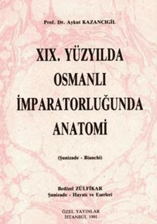 19. Yüzyılda Osmanlı İmparatorluğunda Anatomi | Çağrı Yayınları (Ciltsiz)