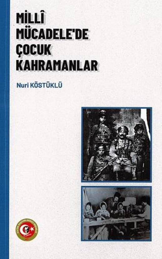 Milli Mücadele'de Çocuk Kahramanlar | Atatürk Araştırma Merkezi (Ciltsiz)