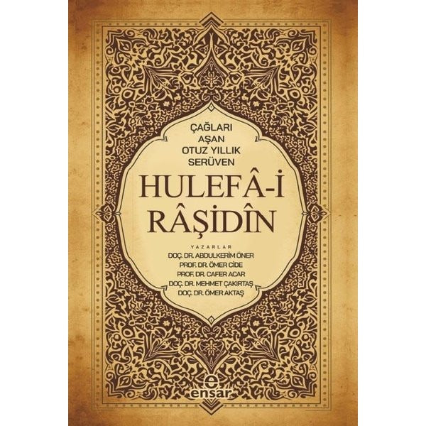 Çağları Aşan Otuz Yıllık Serüven Hulefa-i Raşidin