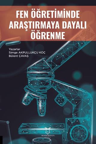 Fen Öğretiminde Araştırmaya Dayalı Öğrenme | Akademisyen Kitabevi (Ciltsiz) - Resim 1