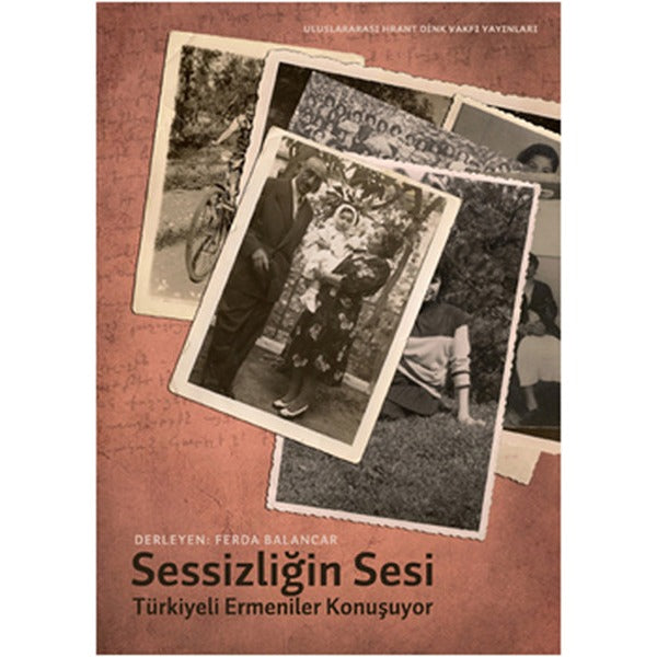 Sessizliğin Sesi 1 - Türkiye Ermenileri Konuşuyor | Hrant Dink Vakfı Yayınları
