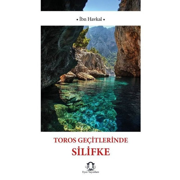 Toros Geçitlerinde Silifke | Eyce Yayınları (İnce Kapak)