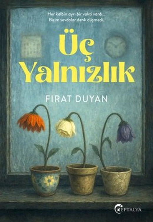 Üç Yalnızlık | Eftalya Yayınları (İnce Kapak)