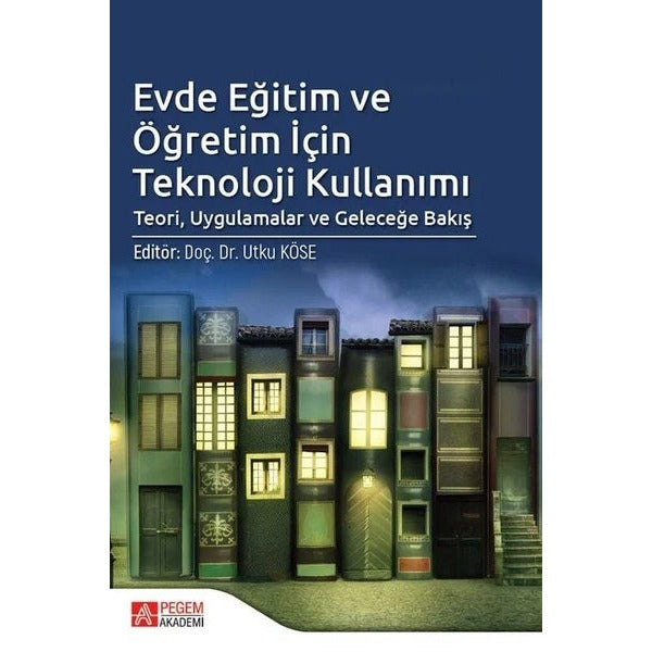 Evde Eğitim ve Öğretim İçin Teknoloji Kullanımı | Pegem Akademi Yayıncılık (İnce Kapak)
