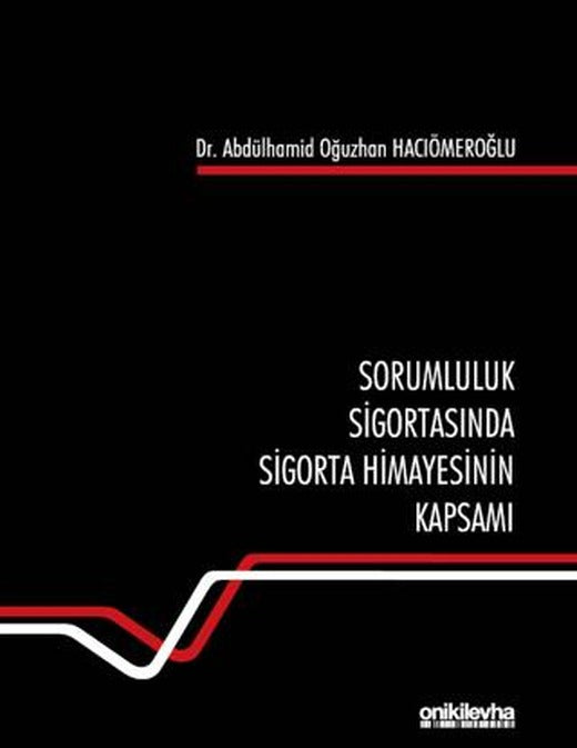 Sorumluluk Sigortasında Sigorta Himayesinin Kapsamı | On İki Levha Yayınları (Ciltli)