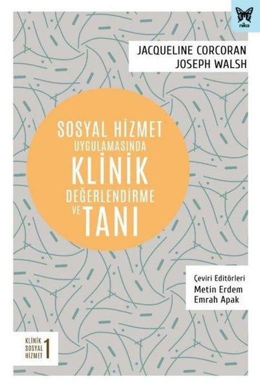 Sosyal Hizmet Uygulamasında Klinik Değerlendirme ve Tanı | Nika Yayınevi (İnce Kapak)