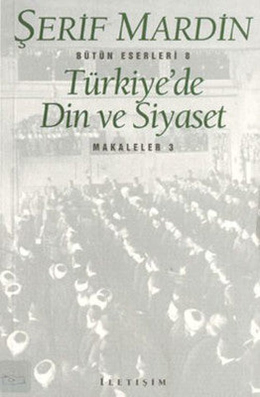 Türkiye'de Din Ve Siyaset | İletişim Yayınları