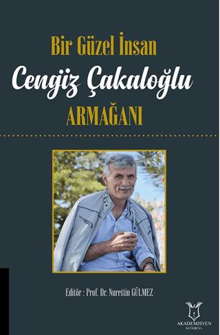Bir Güzel İnsan Cengiz Çakaloğlu Armağanı
