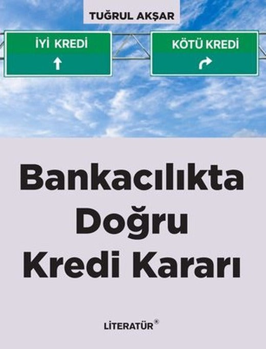 Bankacılıkta Doğru Kredi Kararı | Literatür Yayıncılık (İnce Kapak)