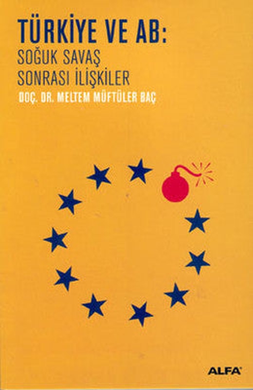 Türkiye ve Ab Soğuk Savaş Sonrası İlişkiler | Alfa Yayınları