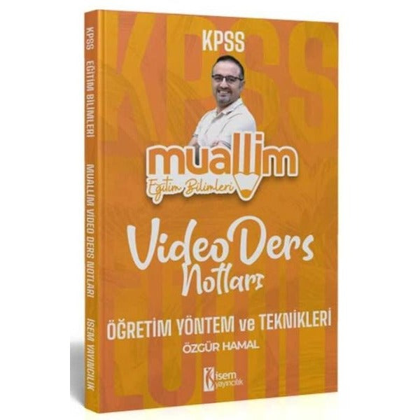 KPSS Eğitim Bilimleri Muallim Öğretim Yöntem ve Teknikleri Video Ders Notları | İSEM Yayıncılık (Ciltsiz)