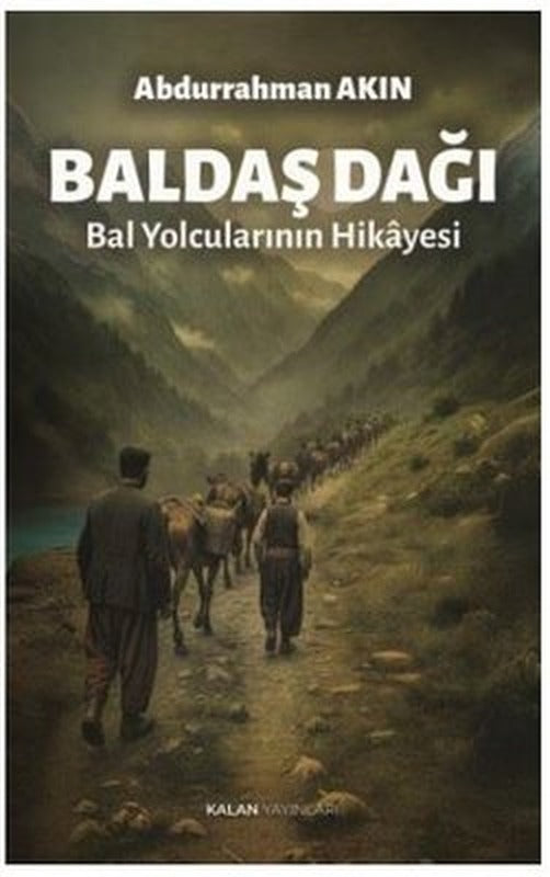 Baldaş Dağı - Bal Yolcularının Hikayesi | Kalan Yayınları (İnce Kapak)