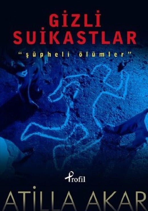 Gizli Suikastlar - Şüpheli Ölümler | Profil Kitap