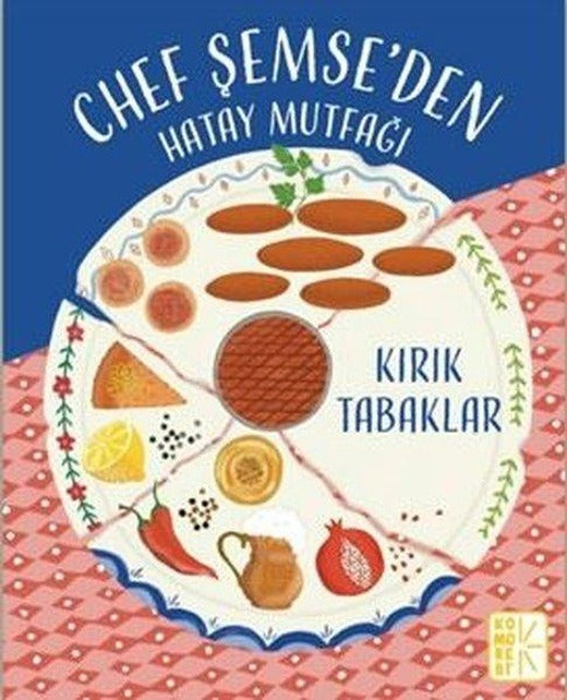 Chef Şemse'den Hatay Mutfağı | Komorebi Çocuk Yayınları (Ciltli)