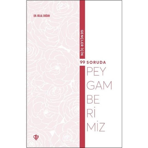 Gençler İçin 99 Soruda Peygamberimiz | Türkiye Diyanet Vakfı Yayınları