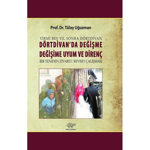 Dörtdivan'da Değişme Değişime Uyum ve Direnç | Ürün Yayınları