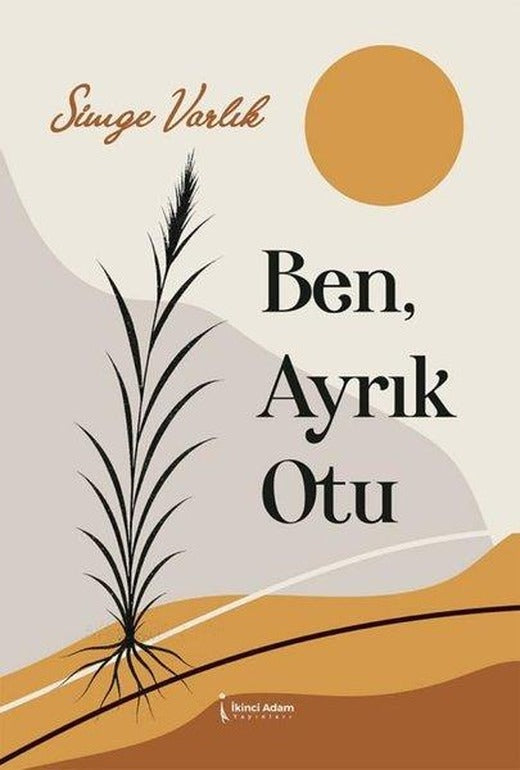 Ben Ayrık Otu | İkinci Adam Yayınları (İnce Kapak)