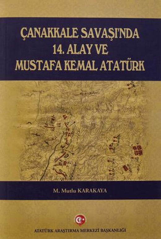Çanakkale Savaşı'nda 14. Alay ve Mustafa Kemal Atatürk