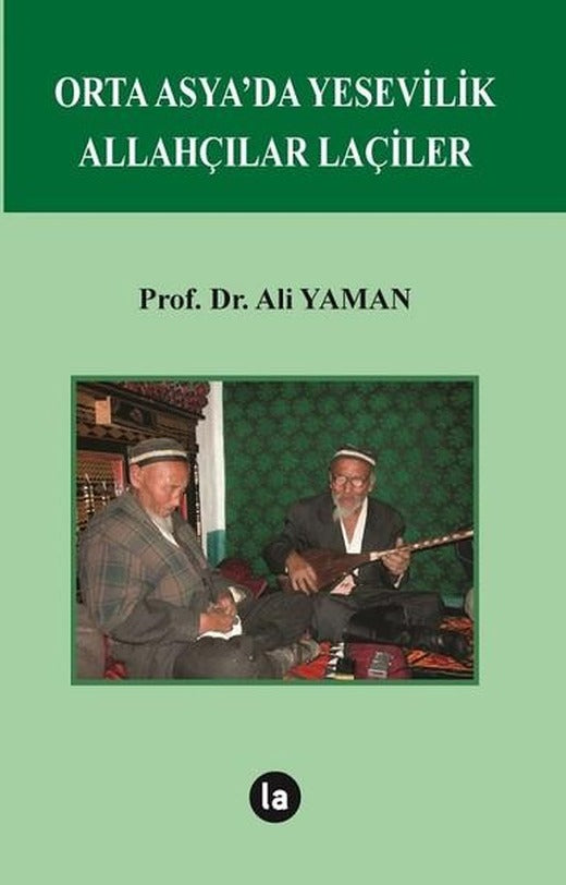 Orta Asyada Yesevilik Allahçılar Laçiler | La Kitap (İnce Kapak)