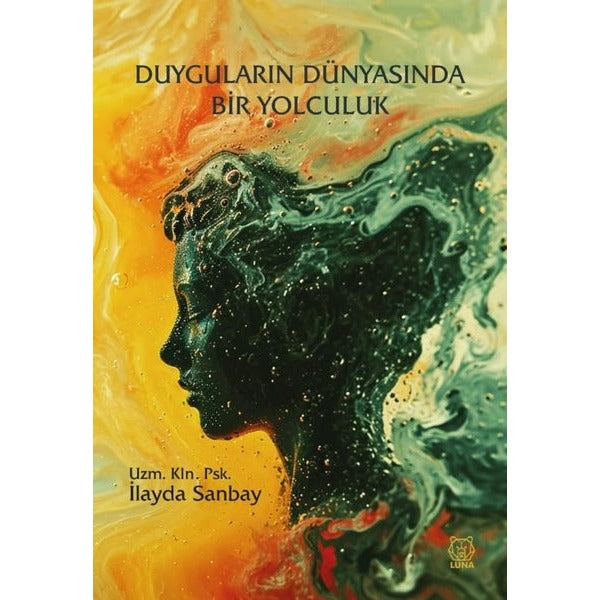 Duyguların Dünyasında Bir Yolculuk | Luna Yayınları (İnce Kapak)