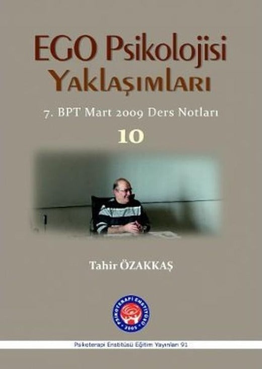 Ego Psikolojisi Yaklaşımları - 10 | Psikoterapi Enstitüsü (İnce Kapak)