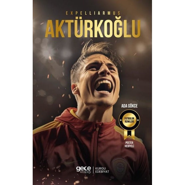 Expelliarmus Kerem Aktürkoğlu - Futbolun Renkleri - Poster Hediyeli | Gece Kitaplığı