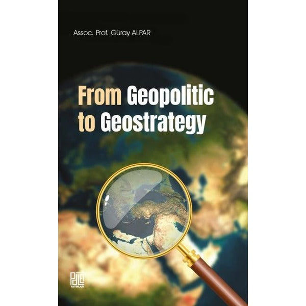From Geopolitic to Geostrategy | Palet Yayınları (Ciltsiz)