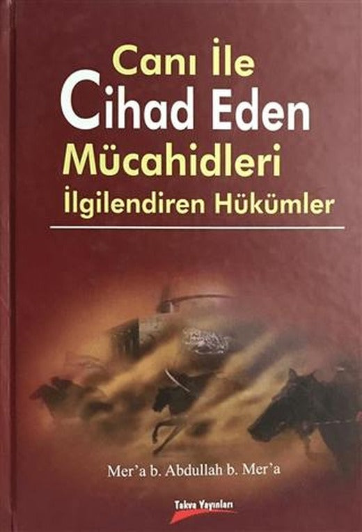 Canı ile Cihad Eden Mücahidleri İlgilendiren Hükümler | Takva Yayınları (Ciltli)