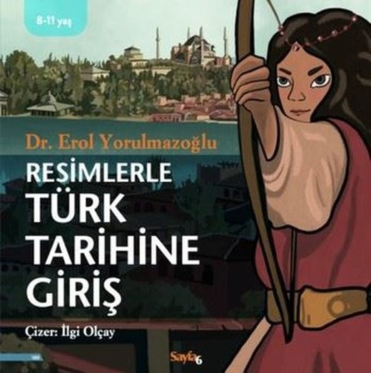 Resimlerle Türk Tarihine Giriş | Sayfa 6