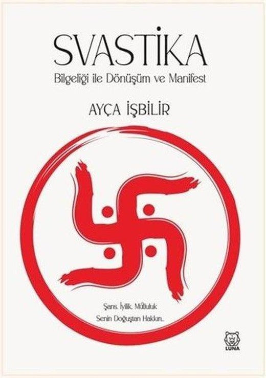 Svastika Bilgeliği İle Dönüşüm ve Manifest | Luna Yayınları (İnce Kapak)