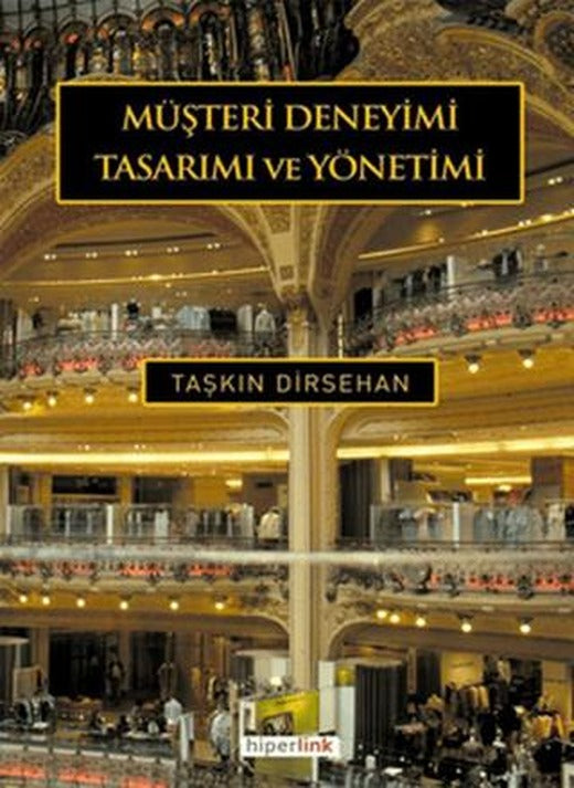 Müşteri Deneyimi Tasarımı ve Yönetimi | Hiperlink Yayınları (Ciltsiz)