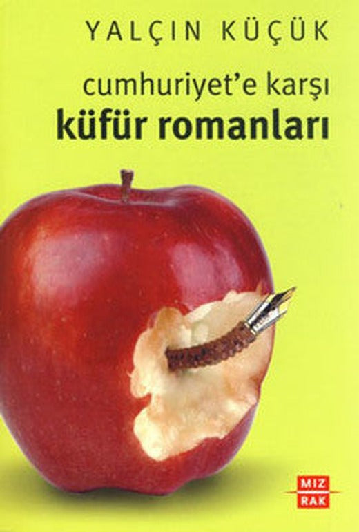 Cumhuriyet'e Karşı Küfür Romanları | Mızrak Yayınları