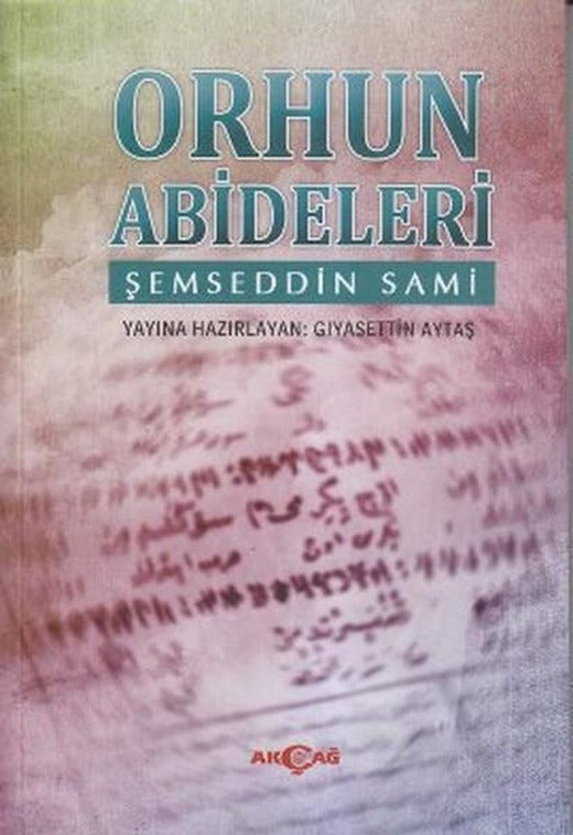 Orhun Abideleri | Akçağ Yayınları (İnce Kapak)