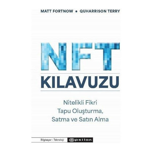NFT Kılavuzu: Nitelikli Fikri Tapu Oluşturma Satma ve Satın Alma | Epsilon Yayınevi (İnce Kapak)