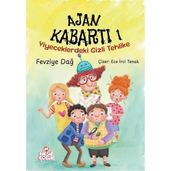Ajan Kabartı 1 - Yiyeceklerdeki Gizli Tehlike | Nesil Çocuk Yayınları (İnce Kapak)