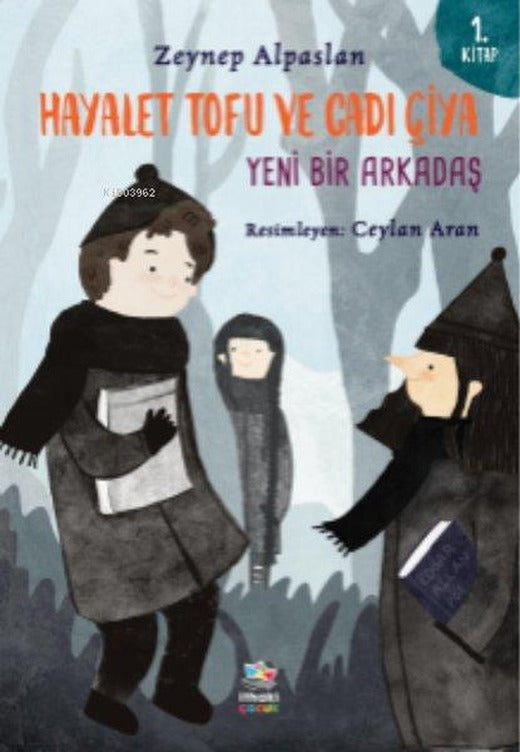 Hayalet Tofu ve Cadı Çiya 1. Kitap - Yeni Bir Arkadaş | İthaki Çocuk (İnce Kapak)
