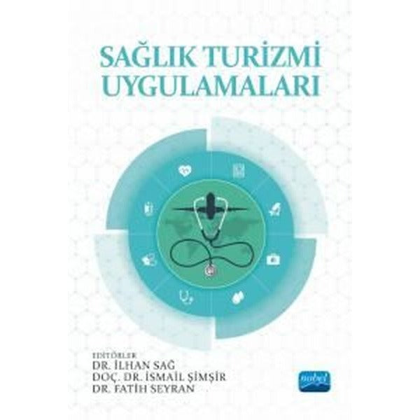 Sağlık Turizmi Uygulamaları | Nobel Akademik Yayıncılık (İnce Kapak)