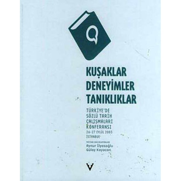 Kuşaklar Deneyimler Tanıklıklar | Tarih Vakfı Yurt Yayınları