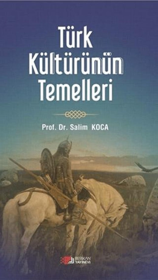 Türk Kültürünün Temelleri | Berikan Yayınevi (Ciltsiz)