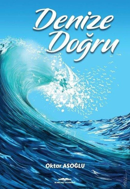 Denize Doğru | Kastaş Yayınları (İnce Kapak)